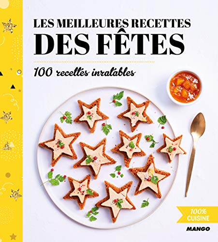 Stock image for Les meilleures recettes des ftes: 100 recettes inratables for sale by Ammareal