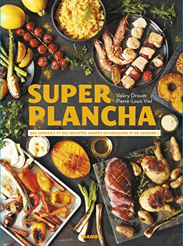 9782317021510: Super plancha: Des recettes et des conseils pour ceux qui aiment jouer avec le feu !