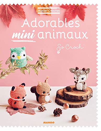 9782317022845: Adorables mini animaux (ATELIER CROCHET)