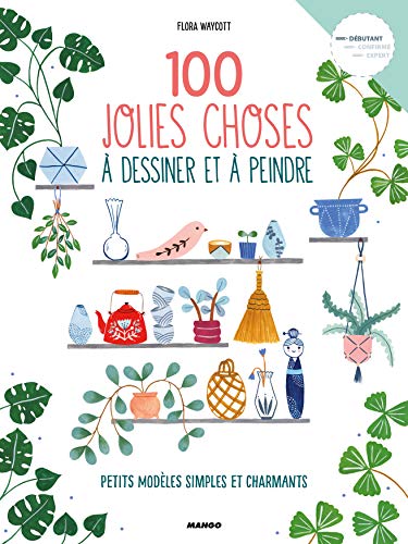 Stock image for 100 jolies choses  dessiner et  peindre : Petits modles simples et charmants for sale by medimops