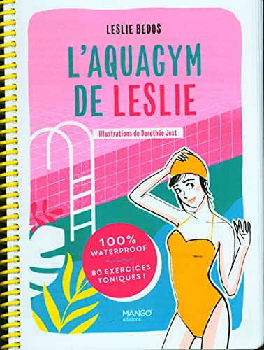 9782317027208: L'aquagym de Leslie: 100 % waterproof - 80 exercices toniques !