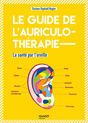 Stock image for Le guide de l'auriculothrapie: La sant par l'oreille for sale by Gallix