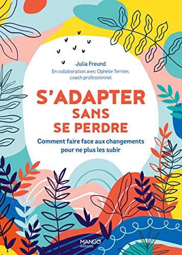 Stock image for S'adapter Sans Se Perdre : Comment Faire Face Aux Changements Pour Ne Plus Les Subir for sale by RECYCLIVRE