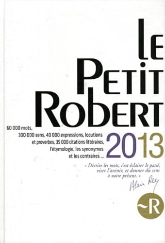 9782321000426: Le Petit Robert: Dictionnaire Alphabetique Et Analogique De La Langue Francaise (Le Petit Robert De La Langue Francaise 2013 - Compact Hardback Desk Edition)