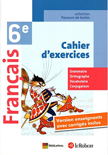 Stock image for Francais 6 e Cahier d exercices Grammaire Orthographe Vocabulaire Conjugaison Version enseignants avec corriges inclus for sale by Ammareal