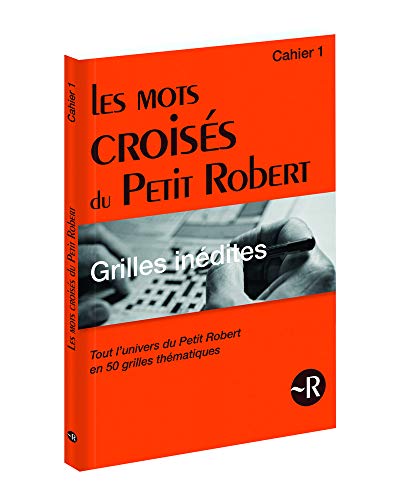 Stock image for Les mots croiss du Petit Robert : Tout l'univers du Petit Robert en 50 grilles thmatiques, Cahier 1 for sale by medimops