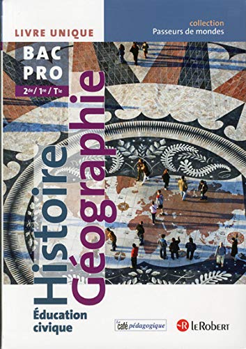 Beispielbild fr Histoire Gographie Education civique 2e 1e Tle Bac Pro : Livre unique zum Verkauf von Revaluation Books