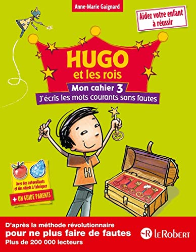 Beispielbild fr Hugo et les rois - Mon cahier 3 - J'?cris les mots courants sans fautes - ? partir de 7 ans - Anne-Marie Gaignard zum Verkauf von Book Hmisphres