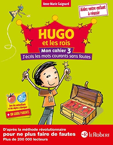 9782321005704: Hugo et les rois - Mon cahier 3 - J'cris les mots courants sans fautes -  partir de 7 ans: Piqu mtal