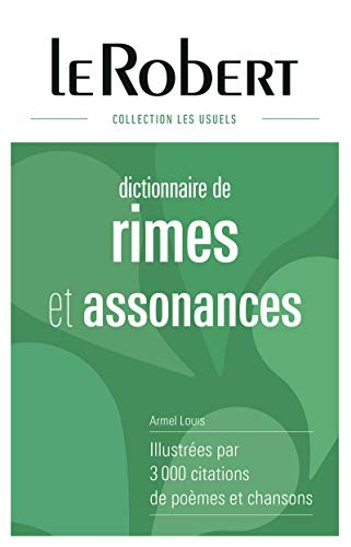 Stock image for Dictionnaire des rimes & assonances : Illustres par 3000 citations de pomes et chansons for sale by Revaluation Books