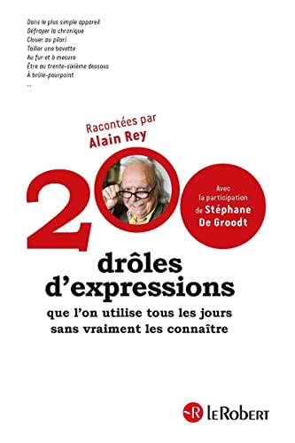 

Le Robert - 200 droles d'expressions qu'on utilise tous les jours sans vraiment les connaitre (French Edition) [FRENCH LANGUAGE] Paperback