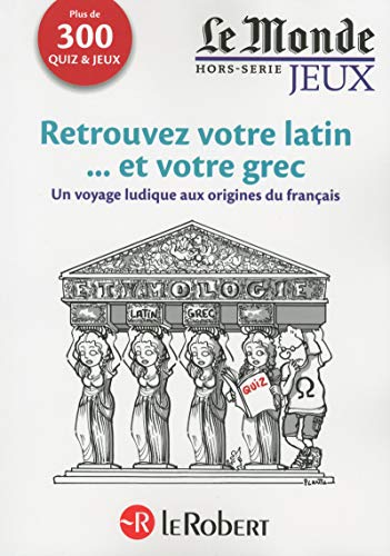 Beispielbild fr Retrouvez Votre Latin. Et Votre Grec : Un Voyage Ludique Aux Origines Du Franais : Plus De 300 Qu zum Verkauf von RECYCLIVRE