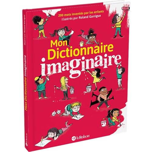 9782321014201: Mon dictionnaire imaginaire : 200 mots invents par les enfants