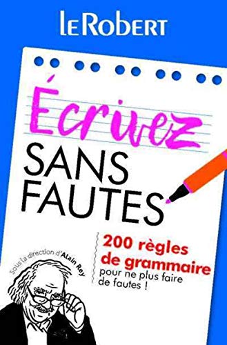 Beispielbild fr Ecrivez Sans Fautes : 200 Rgles De Grammaire Pour Ne Plus Faire De Fautes ! zum Verkauf von RECYCLIVRE