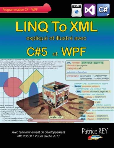 9782322011926: LINQ To XML avec C#5 et WPF : Avec Visual Studio 2013