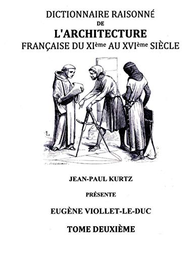 9782322014613: Dictionnaire Raisonn de l'Architecture Franaise du XIe au XVIe sicle Tome II: Tome 2