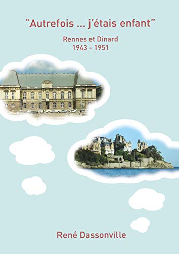 Stock image for Autrefois . j'tais enfant": Rennes et Dinard 1943 - 1951 for sale by Revaluation Books