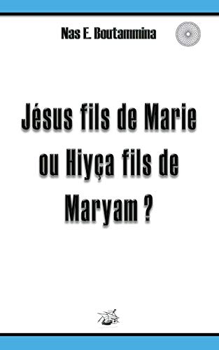 9782322018321: Jsus fils de Marie ou Hiya fils de Maryam ? (French Edition)