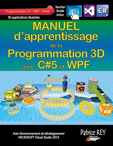 Stock image for Manuel d'apprentissage de la programmation 3D : avec C#5, WPF et Visual Studio 2013 for sale by Buchpark
