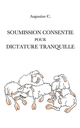 9782322019908: Soumission Consentie Pour Dictature Tranquille