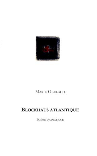 Stock image for Blockhaus Atlantique:Poeme dramatique for sale by Chiron Media