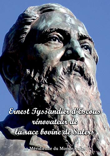Stock image for Ernest Tyssandier D'Escous, Renovateur de La Race Bovine de Salers (French Edition) for sale by Lucky's Textbooks