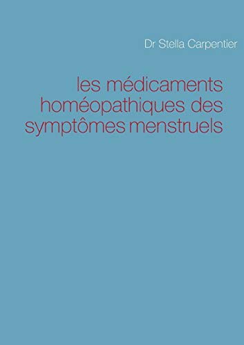 Stock image for les mdicaments homopathiques des symptmes menstruels (French Edition) for sale by Lucky's Textbooks