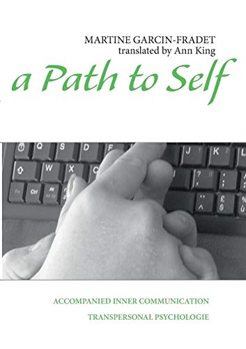 Beispielbild fr A Path to Self: Accompanied Inner Communication (French Edition) zum Verkauf von Lucky's Textbooks