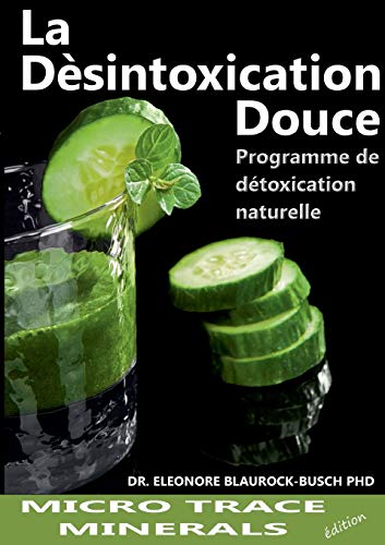 Beispielbild fr La dsintoxication douce: Programme de dtoxification naturelle zum Verkauf von medimops
