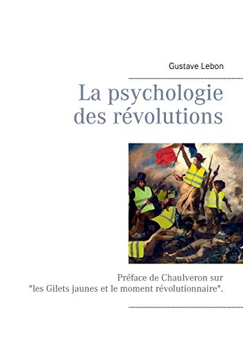 9782322039067: La psychologie des rvolutions: Prface de Chaulveron (French Edition)