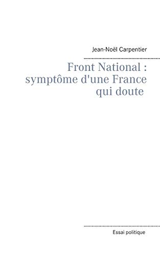 Imagen de archivo de Le Front National: symptme d'une france qui doute (French Edition) a la venta por Lucky's Textbooks