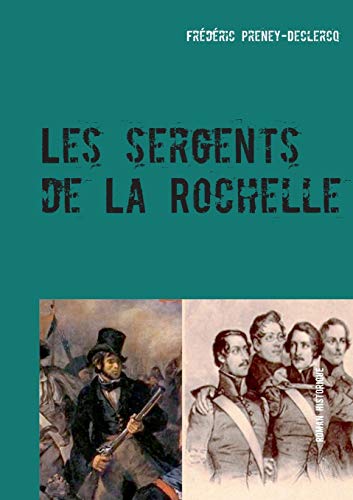 9782322040759: Les sergents de La Rochelle: Paris et Strasbourg - 1822
