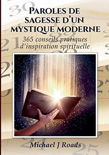 Beispielbild fr Paroles de sagesse d'un mystique moderne : 365 conseils pratiques d'inspiration spirituelle zum Verkauf von medimops