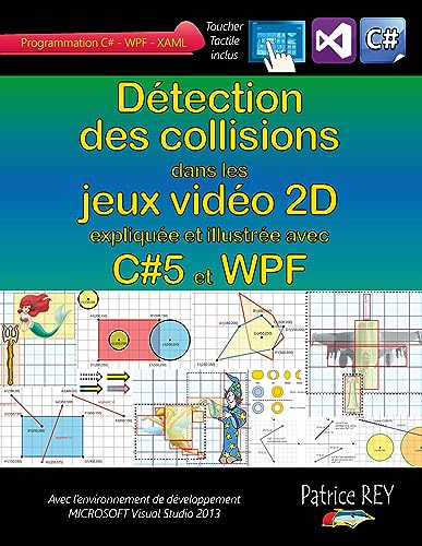 9782322041381: Detection des collisions dans les jeux vido 2D: avec C#5, WPF et Visual Studio 2013