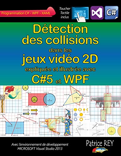9782322041534: Dtection des collisions dans les jeux video 2D: avec C#5, WPF et Visual Studio 2013