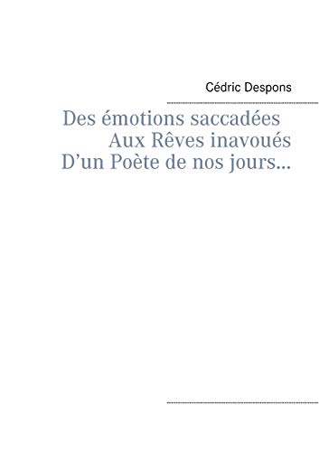 Stock image for Des emotions saccadees Aux Reves inavoues D'un Poete de nos jours. for sale by Chiron Media