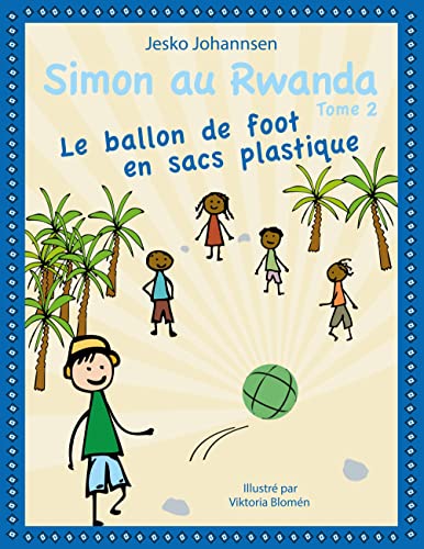 Beispielbild fr Simon au Rwanda: Le ballon de foot en sacs plastique zum Verkauf von Ammareal