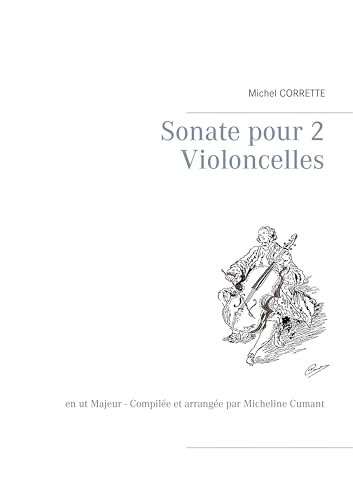 9782322044153: Sonate pour 2 violoncelles en Ut Majeur: en ut Majeur - Compile et arrange par Micheline Cumant