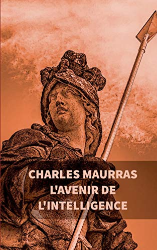 Stock image for L'avenir de l'intelligence Charles Maurras for sale by PBShop.store US