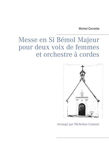 Beispielbild fr Messe en Si Bmol Majeur pour deux voix de femmes et orchestre  cordes: Arrang par Micheline Cumant zum Verkauf von Buchpark