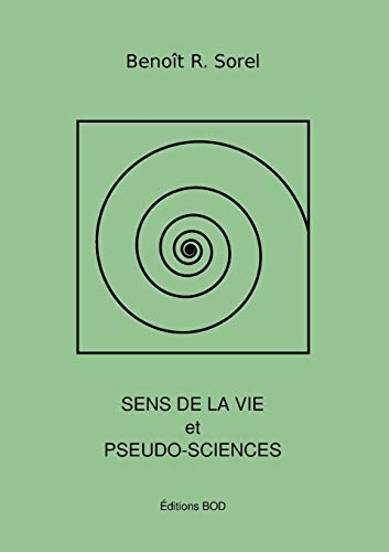 Stock image for Sens de la vie et pseudosciences (French Edition) for sale by Lucky's Textbooks