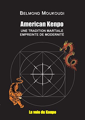 Stock image for American Kenpo: Une tradition martiale empreinte de modernit (French Edition) for sale by Lucky's Textbooks