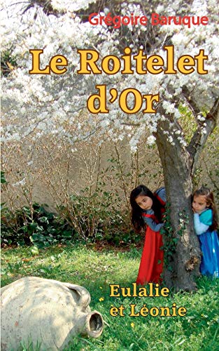 Stock image for Le roitelet d'or: Eulalie et Lonie (French Edition) for sale by Lucky's Textbooks