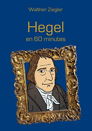 Stock image for Hegel en 60 minutes (French Edition) for sale by GF Books, Inc.
