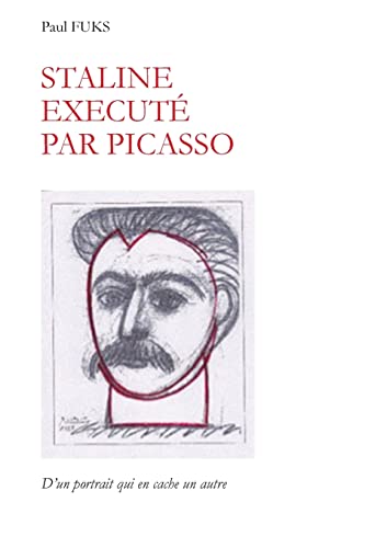 9782322114009: Staline excut par Picasso: D'un portrait qui en cache un autre