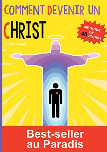 Stock image for Comment devenir un Christ:Mthode en 40 jours ! for sale by Blackwell's