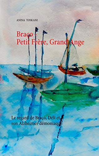 Beispielbild fr Brao - Petit Frre, Grand Ange: Le Regard De Brao, Dli Et Son Alzheimer Dmoniaque zum Verkauf von RECYCLIVRE