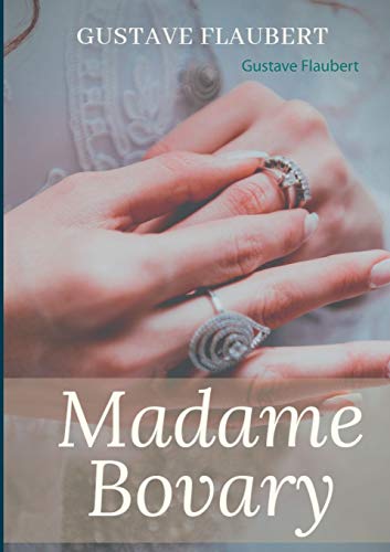 9782322127160: Madame Bovary: Un roman de Gustave Flaubert: 1