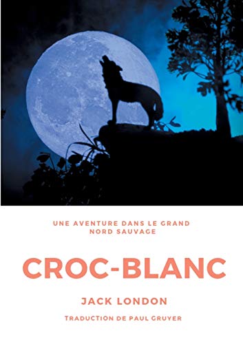 Beispielbild fr Croc-Blanc : Un roman de Jack London (Texte intgral) zum Verkauf von Buchpark