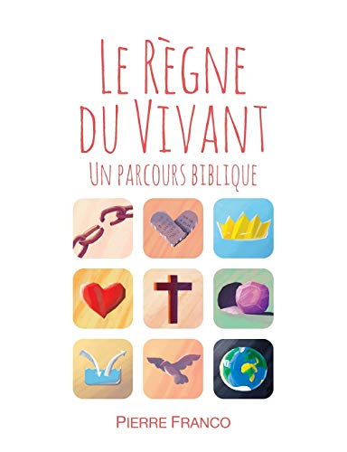 Beispielbild fr Le rgne du vivant : Un parcours biblique zum Verkauf von medimops